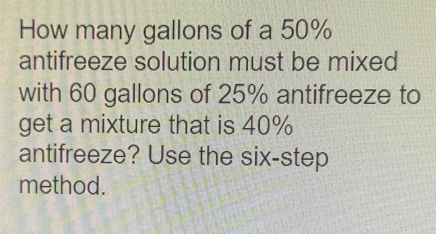 Solved How many gallons of a 50 ﻿antifreeze solution must