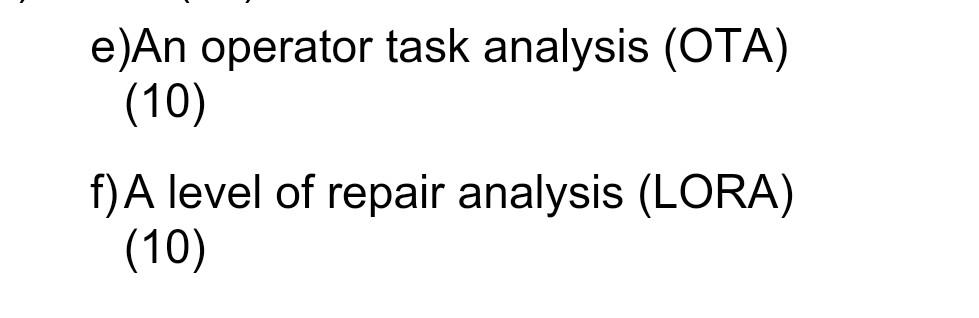 e)An operator task analysis (OTA) (10) f) A level of | Chegg.com