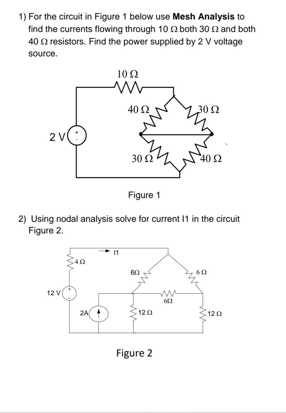 Solved 1) For the circuit in Figure 1 below use Mesh | Chegg.com