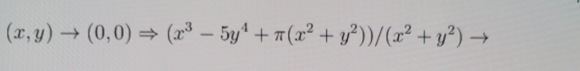 \( (x, y) \rightarrow(0,0) \Rightarrow\left(x^{3}-5 y^{4}+\pi\left(x^{2}+y^{2}\right)\right) /\left(x^{2}+y^{2}\right) \right