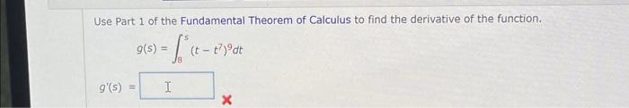 Solved Use Part 1 of the Fundamental Theorem of Calculus to | Chegg.com
