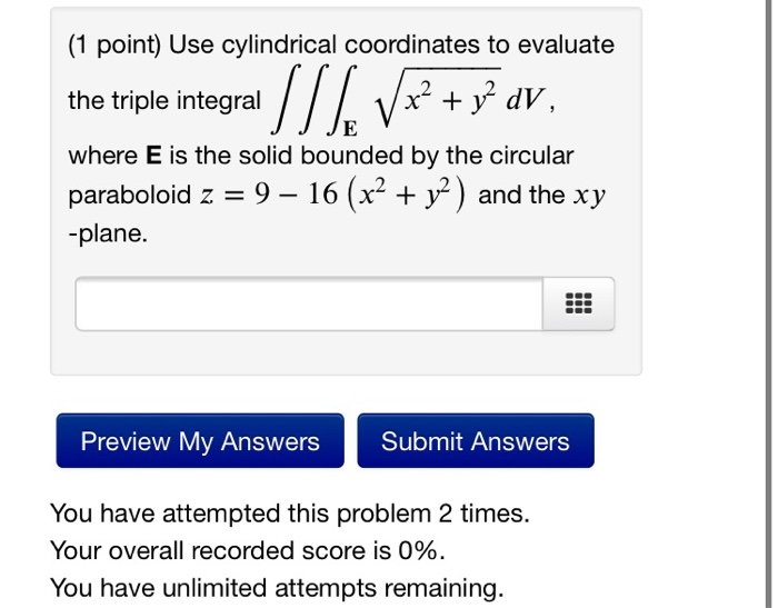 Solved (1 point) Use cylindrical coordinates to evaluate the