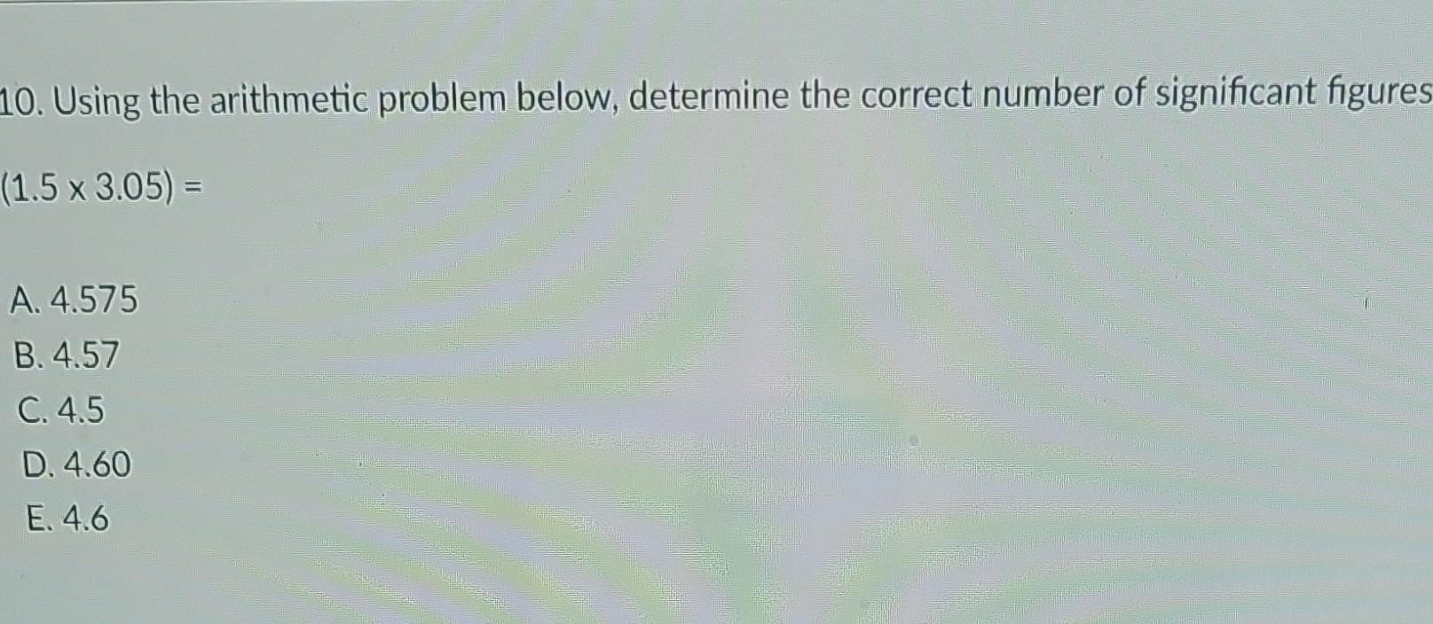 Solved 10. Using the arithmetic problem below, determine the | Chegg.com