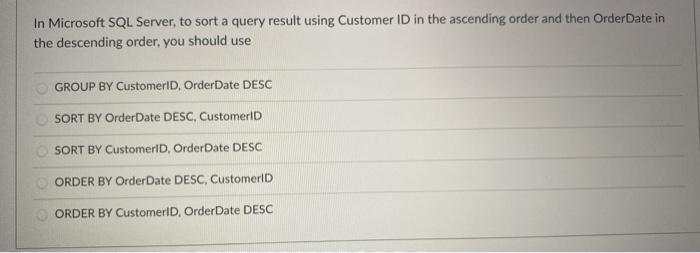 Solved In Microsoft SQL Server, to sort a query result using | Chegg.com