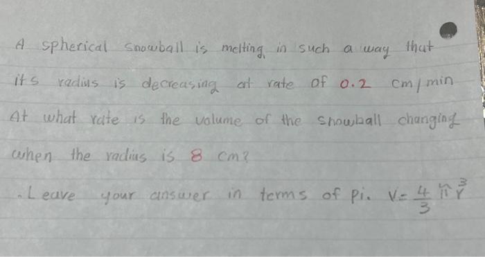 Solved A spherical snowball is melting in such a way that | Chegg.com