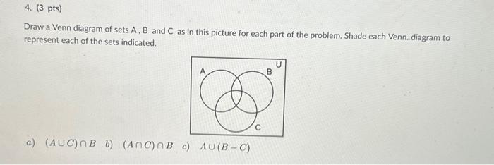 Solved Draw a Venn diagram of sets A, B and C as in this | Chegg.com