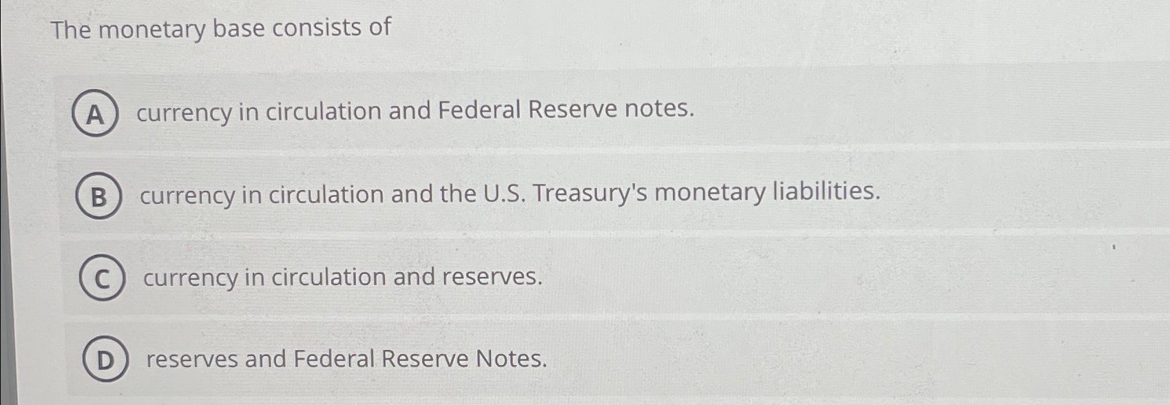 Solved The monetary base consists ofcurrency in circulation | Chegg.com