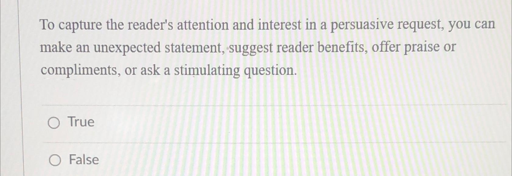 Solved To capture the reader's attention and interest in a | Chegg.com