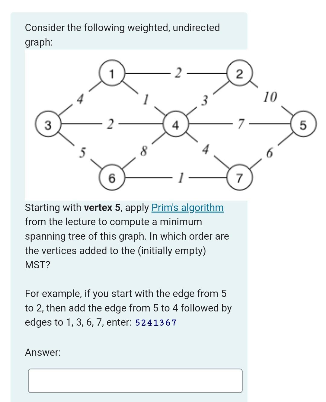 Solved Consider the following weighted, undirected graph: 1 | Chegg.com