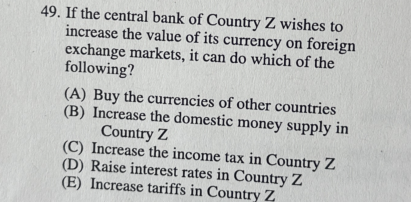 Solved If the central bank of Country Z ﻿wishes to increase