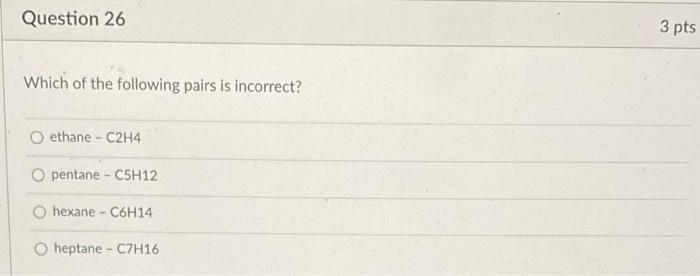 Solved Question 26 3 pts Which of the following pairs is Chegg