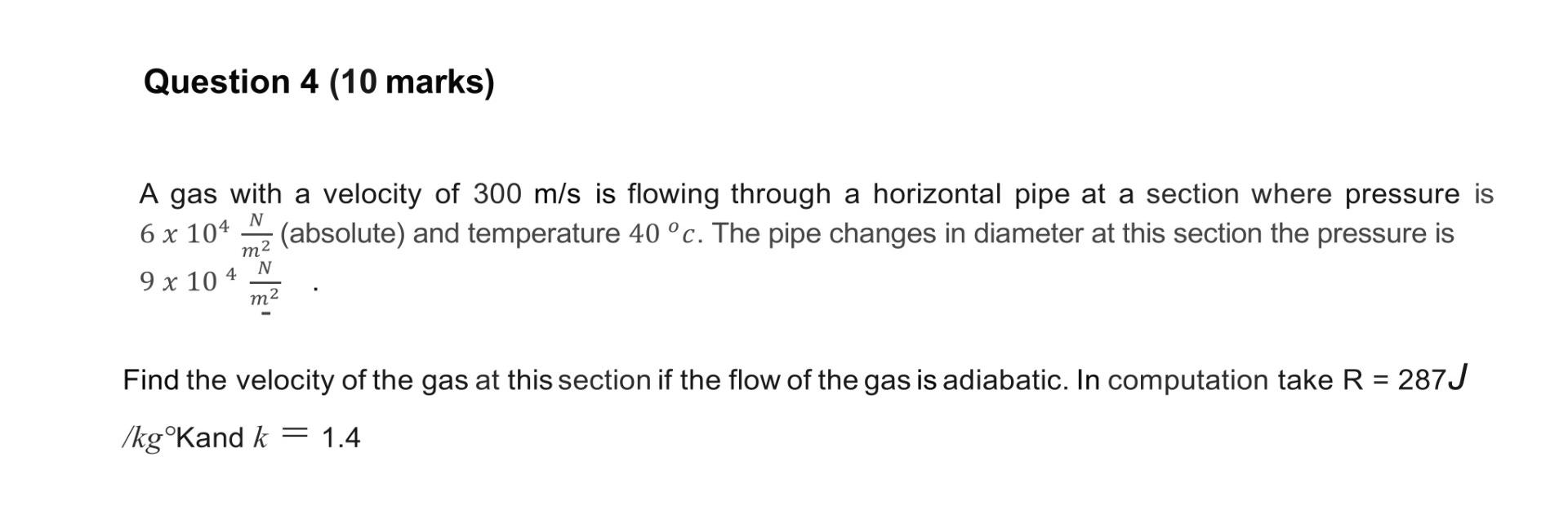 Solved A gas with a velocity of 300 m/s is flowing through a