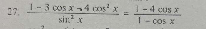 Solved sin2x1−3cosx−4cos2x=1−cosx1−4cosx | Chegg.com
