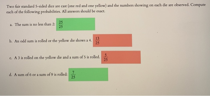 Solved Two Fair Standard 5 Sided Dice Are Cast One Red A Chegg Com