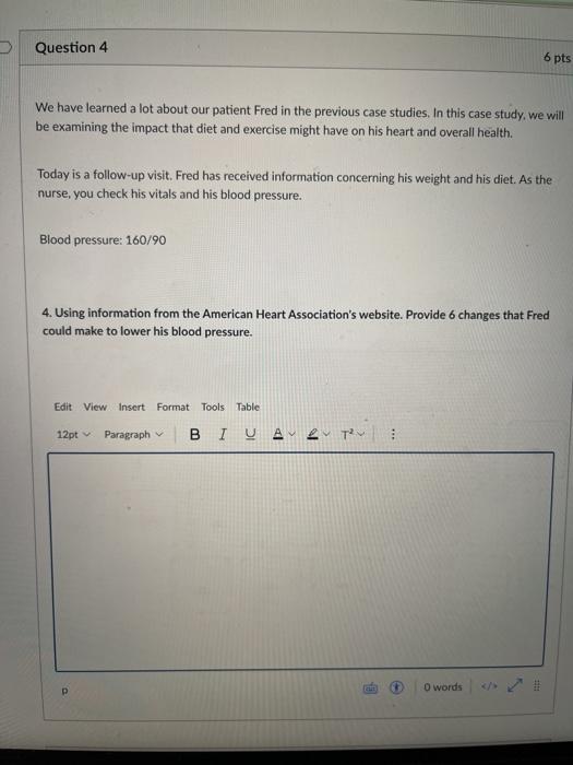 Question 4 6 pts We have learned a lot about our patient Fred in the previous case studies. In this case study, we will be ex