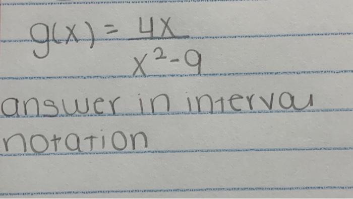g(x) = 4x X²-9 # answer in interval notation | Chegg.com