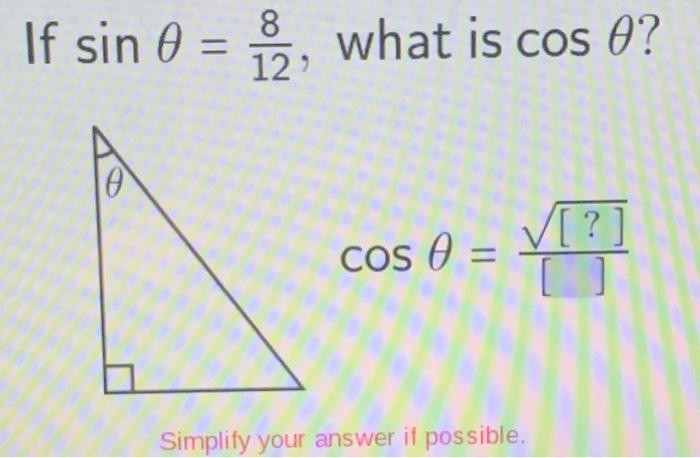Solved If sin 0 = 8, what is cos o? = cos 0 = = [?] [] | Chegg.com