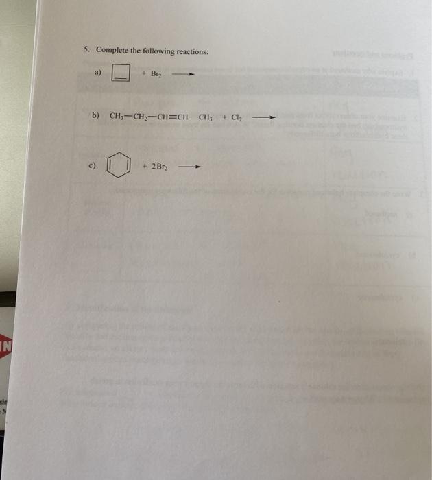 Solved 5. Complete The Following Reactions: A) + Bry B) | Chegg.com