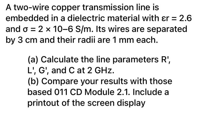 Solved A two-wire copper transmission line is embedded in a