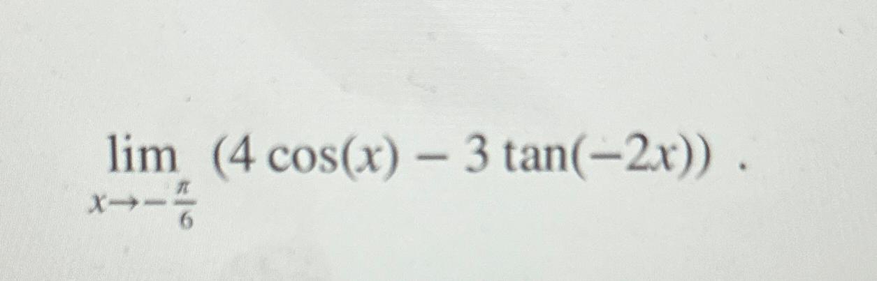 solved-limx-6-4cos-x-3tan-2x-chegg