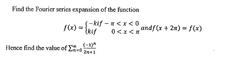 Solved Find the Fourier series expansion of the given | Chegg.com