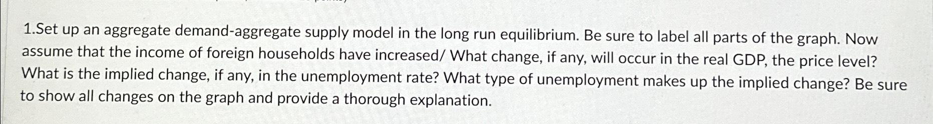 Solved 1.Set up an aggregate demand-aggregate supply model | Chegg.com