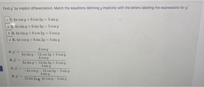 Find \( y^{\prime} \) by implicit differentiation. Match the equations defining \( y \) implicitly with the letters labeling