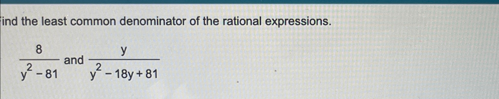Solved find the least common denominator of the rational | Chegg.com