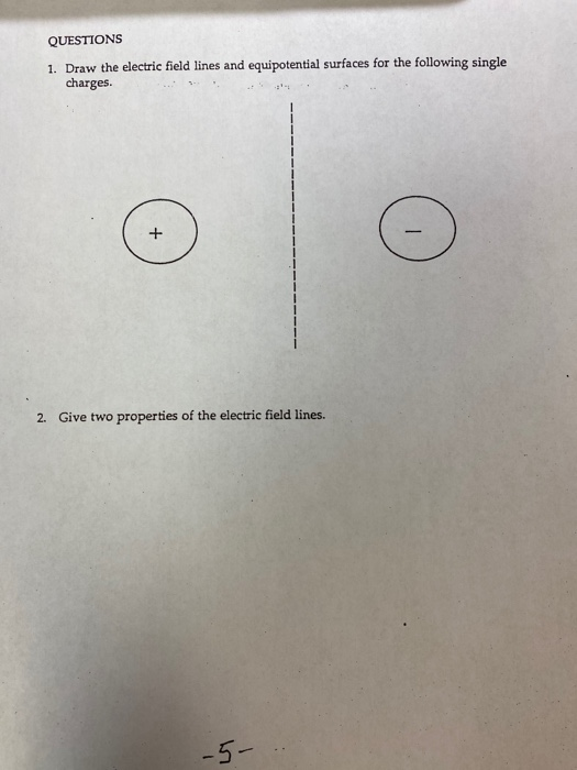 Solved QUESTIONS 1. Draw the electric field lines and | Chegg.com