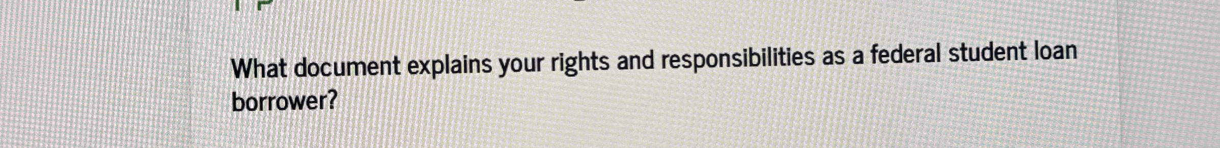 What Document Explains Your Rights And Responsibilities As A Federal Student Loan Borrower? A Comprehensive Guide