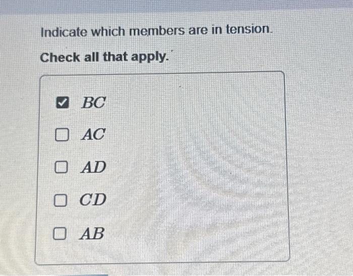 Solved Indicate which members are in tension. Check all that | Chegg.com