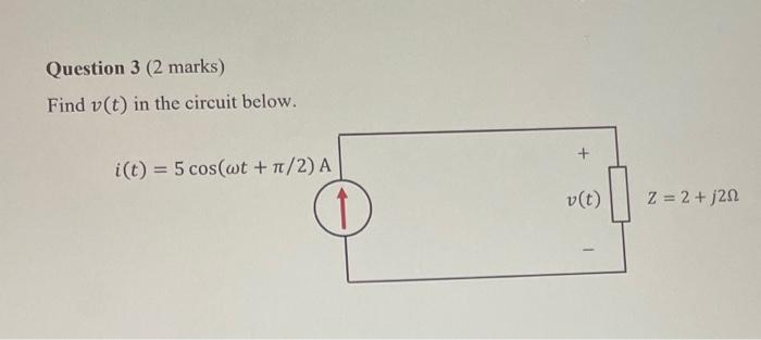 Solved Question 3 (2 marks) Find v(t) in the circuit below. | Chegg.com