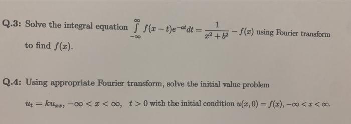 Solved Q 3 Solve The Integral Equation I F X T E At D Chegg Com