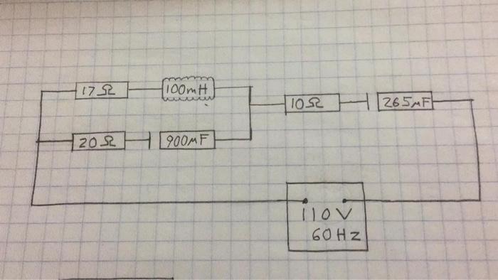 Solved 1752 20 100mH 900MF 1052 - 265 MF 110V 60 Hz | Chegg.com