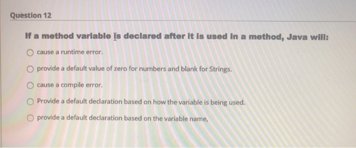 statements are ( always ) inside a method Images High... Solved Question 12 If a method variable Is declared after it | Chegg.com