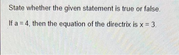 Solved State whether the given statement is true or false. | Chegg.com
