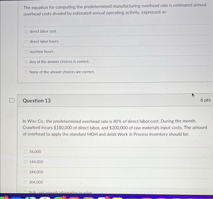 The equation for computing the predetermined manufacturing overhead rate is estimated annual overhead costs divided by estima