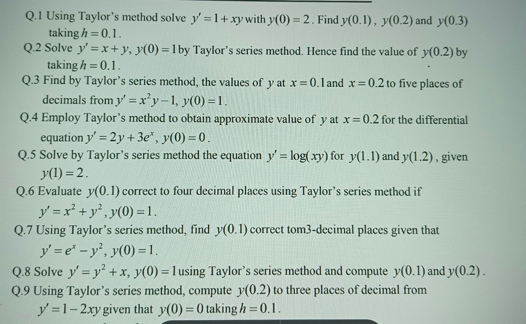Solved Q 1 Using Taylor s Method Solve Y 1 xy With Y 0 2 Chegg