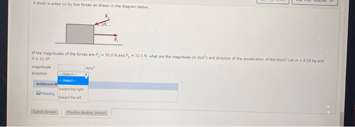 Solved A block is acted on by two forces as shown in the | Chegg.com