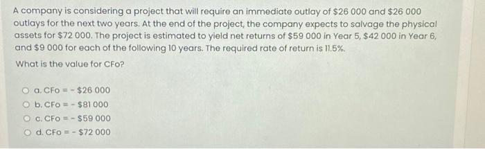 Solved A company is considering a project that will require | Chegg.com