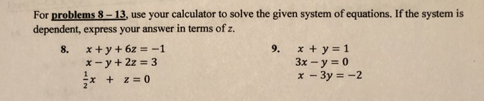 Solved For problems 8 - 13, use your calculator to solve the | Chegg.com