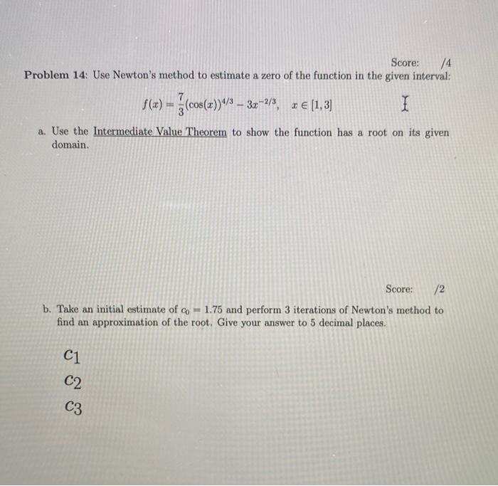 Solved Score 4 Problem 14 Use Newtons Method To Estimate