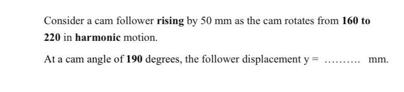 Solved Consider a cam follower rising by 50 mm as the cam | Chegg.com
