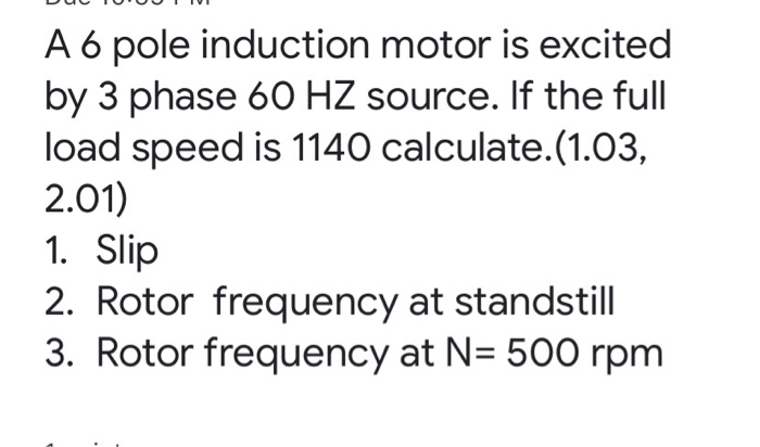 Solved A 6 Pole Induction Motor Is Excited By 3 Phase 60 HZ | Chegg.com