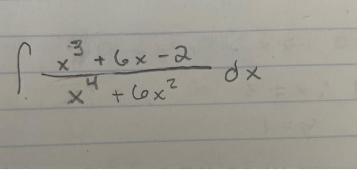 Solved ∫x4 6x2x3 6x−2dx