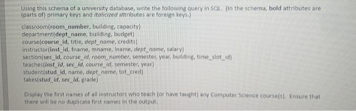 Solved Using this schema of a university database, write the | Chegg.com