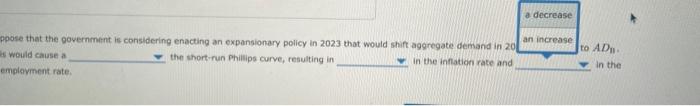 bose that the government is considering enacting an expansionary policy in 2023 that would shift aggregate demand in 20 the t