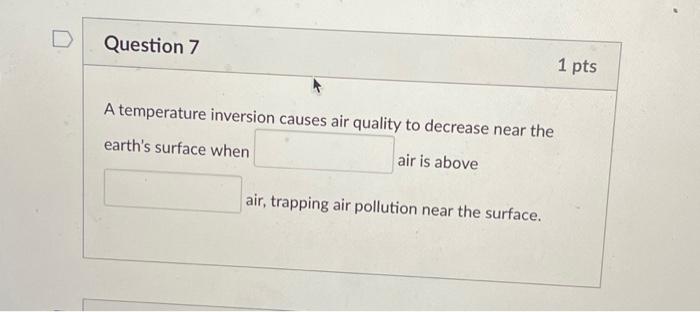 Solved Question 7 1 pts A temperature inversion causes air | Chegg.com