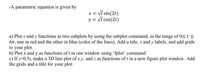 Solved -A parametric equation is given by x = Vt sin(2t) y = | Chegg.com