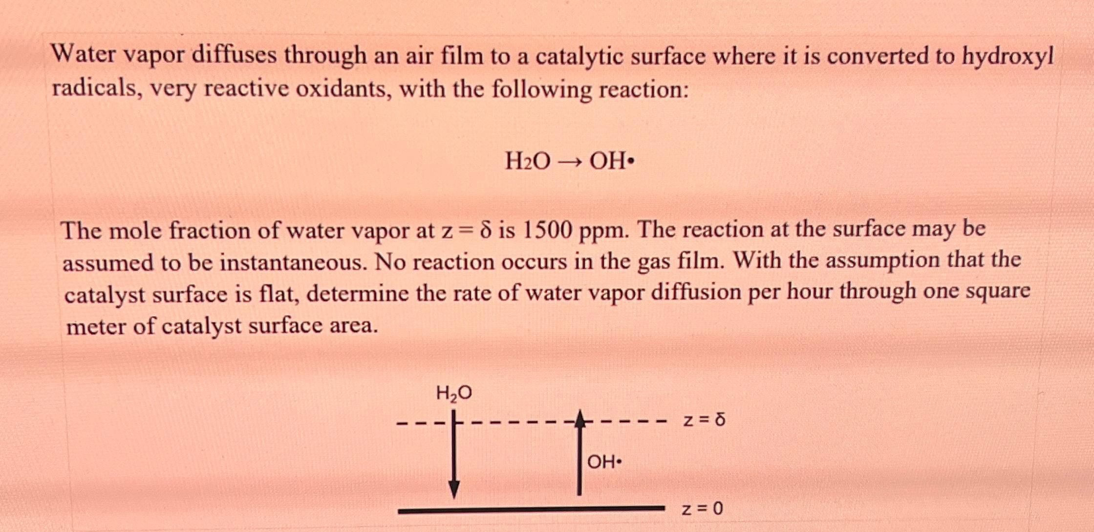 Solved Water vapor diffuses through an air film to a